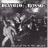 DIAVOLO ROSSO "Groove down to the riotrock" (Bad Influence Records, 1998)