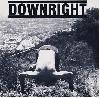 DOWNRIGHT "s/t"