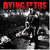 DYING FETUS "Descend into depravity"