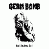 GERM BOMB "Gist sucked out"