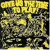 V.A. \"Give us the time to play\" [2x7\", RARE!!!]
