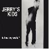 JERRY\'S KIDS \"Is this my world?\"