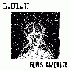 L.UL.U / GOD'S AMERICA "Split"