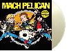 MACH PELICAN "s/t" [CLEAR VINYL!]