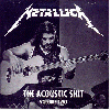 METALLICA "The acoustic shit volume two"