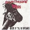 SCUNTHORPE YOBS "Kick it til it breaks" [UK IMPORT!]