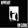 SO CLOSE / WIPEOUT "Split"