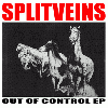 SPLIT VEINS "Out of control"