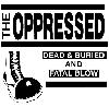 THE OPPRESSED "Dead & buried and Fatal blow" [2xLP, OXBLOOD VINYL, US IMPORT!]