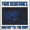 THE RAT RESISTANCE "1989 bop till you drop!" [RARE!!!]