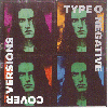 TYPE O NEGATIVE "Cover versions"