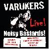 VARUKERS "Live noisy bastards"