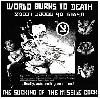 WORLD BURNS TO DEATH \"The sucking of the missile cock\" [BLUE LP!