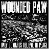 WOUNDED PAW "Only cowards believe in peace"