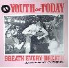 YOUTH OF TODAY "Breathe every breath - Don Fury demos+Live CBGB"